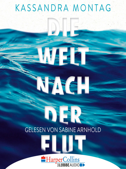Title details for Die Welt nach der Flut by Kassandra Montag - Available